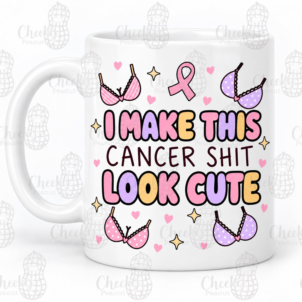 I Make This Cancer Shit Look Cute mug