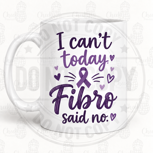 Fibro Said No fibromyalgia mug with watermarks