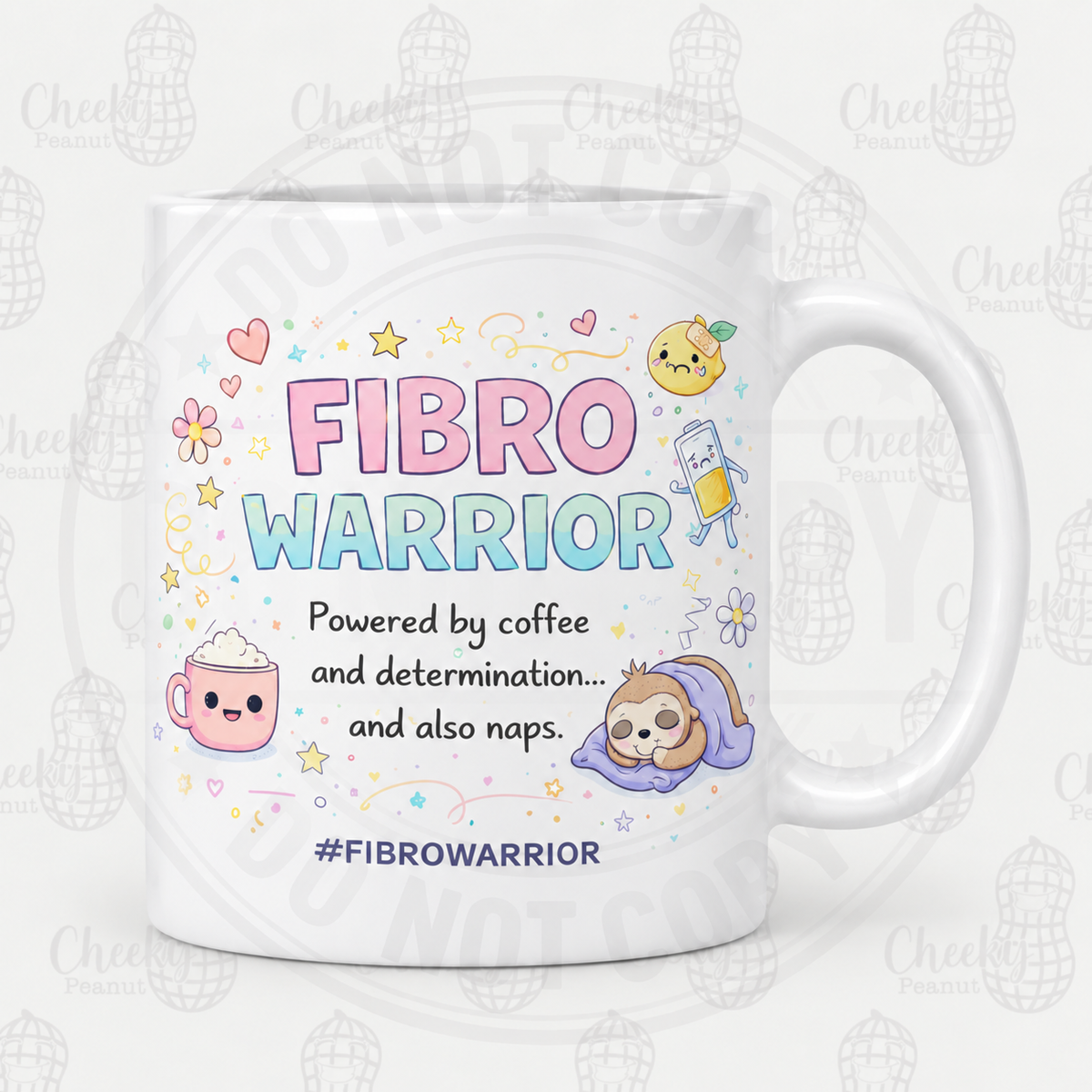 Fibro Warrior mug - powered by coffee and determination and also naps