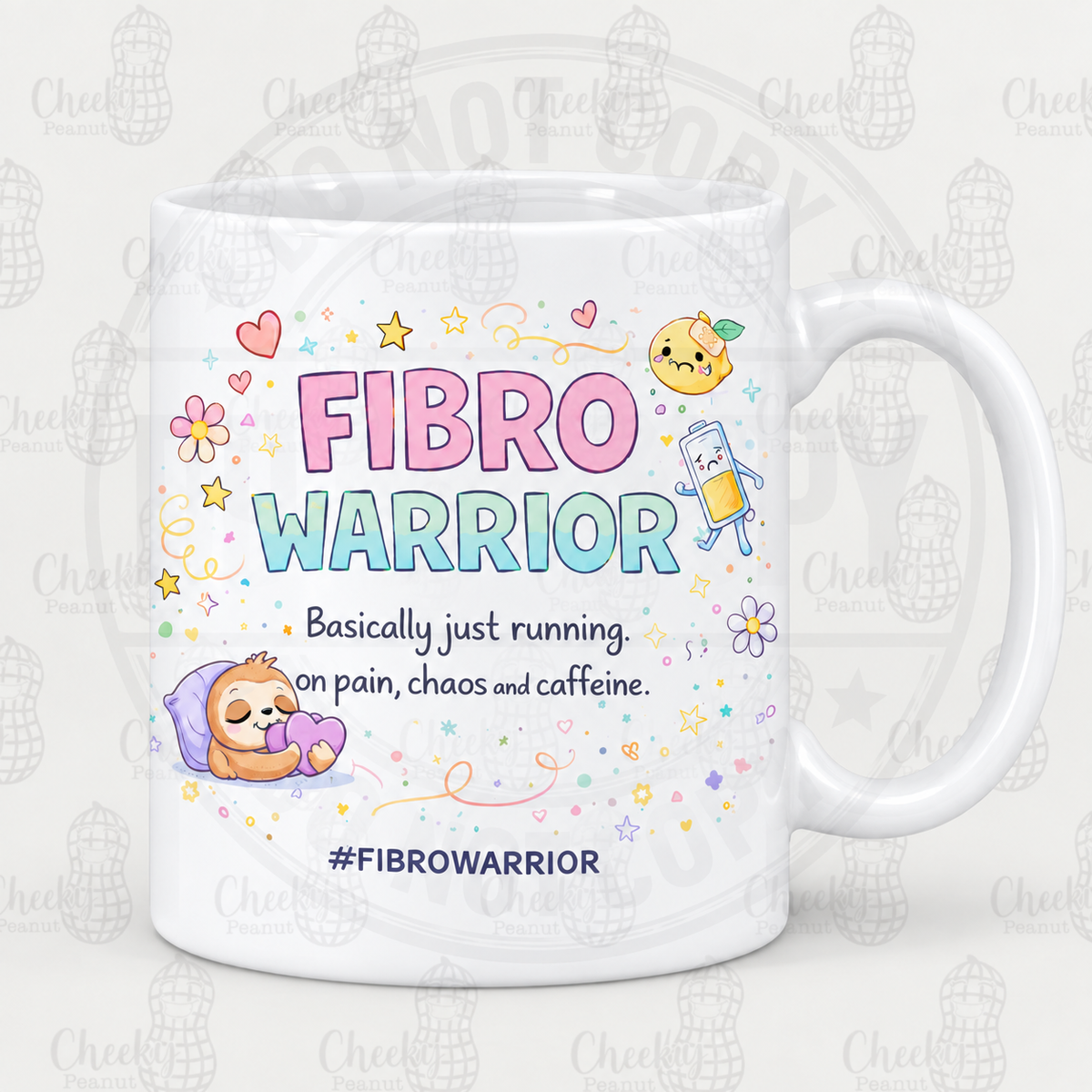 Fibro Warrior mug - basically just running on pain, chaos and caffeine
