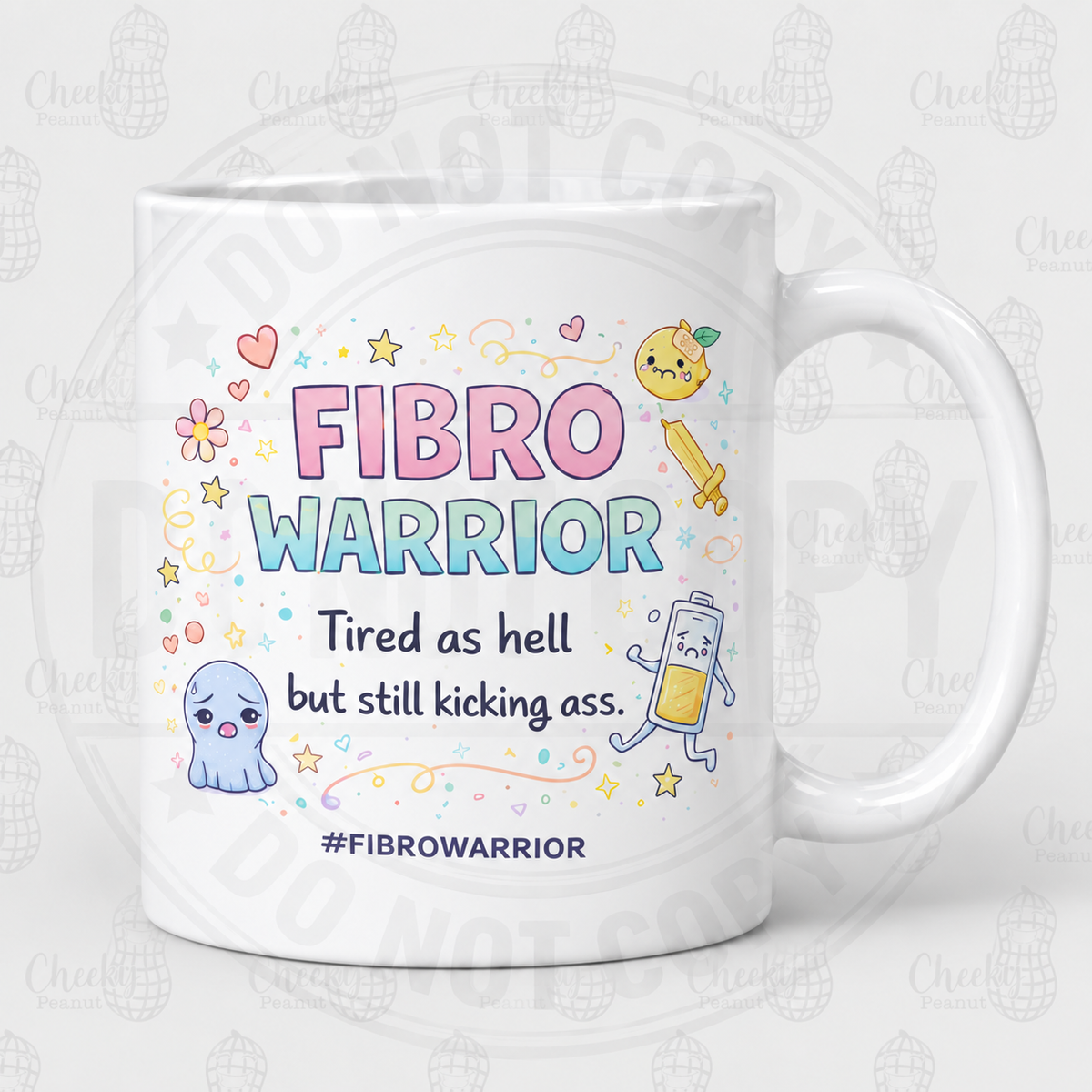Fibro Warrior mug - tired as hell but still kicking ass