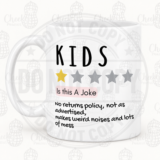 Kids is this a joke one star review mug