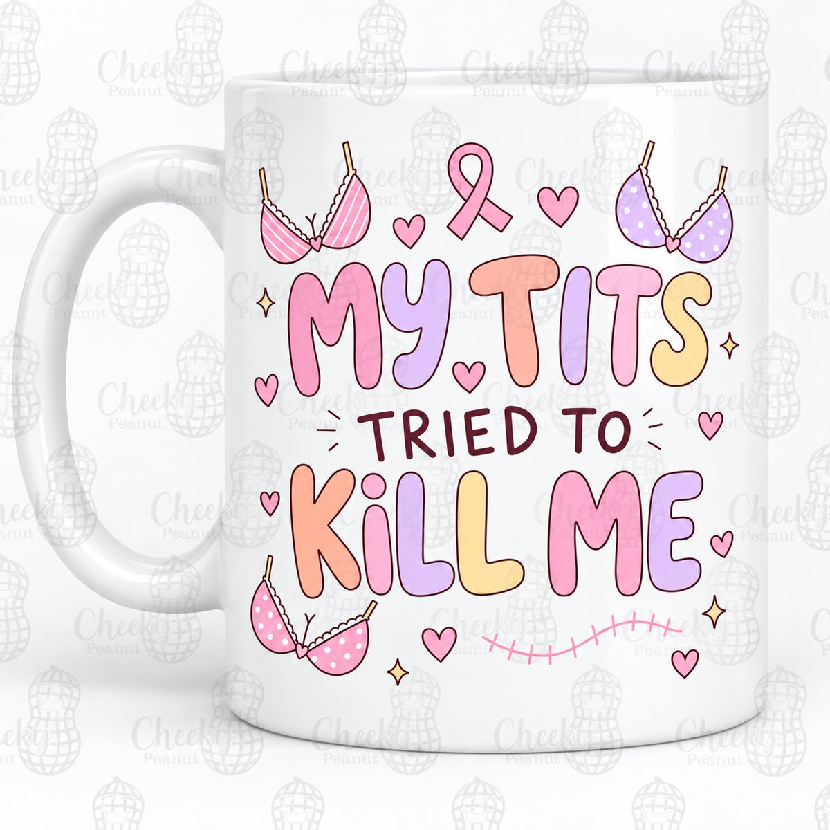 My Tits Tried to Kill Me breast cancer mug