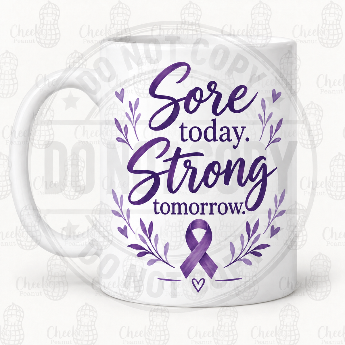 Sore Today Strong Tomorrow fibromyalgia mug with watermarks